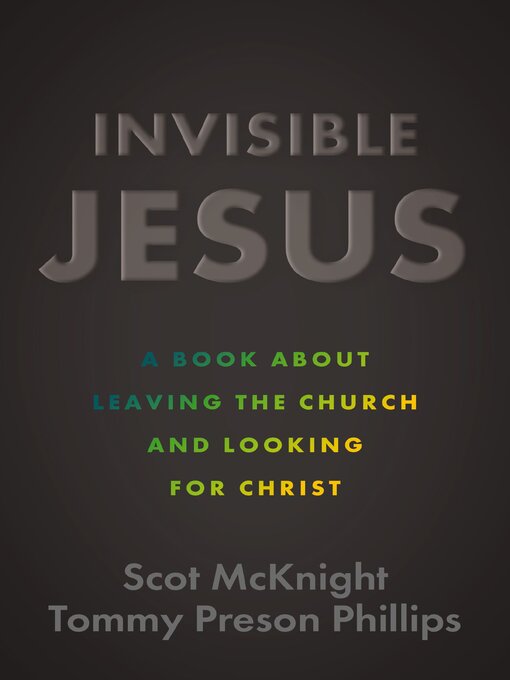 Title details for Invisible Jesus by Scot McKnight - Available